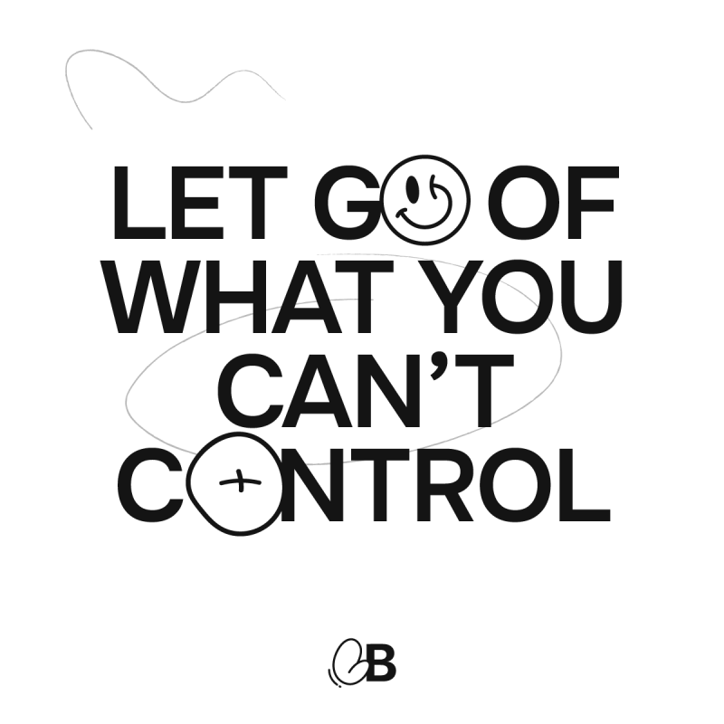 Let go of what you can't control