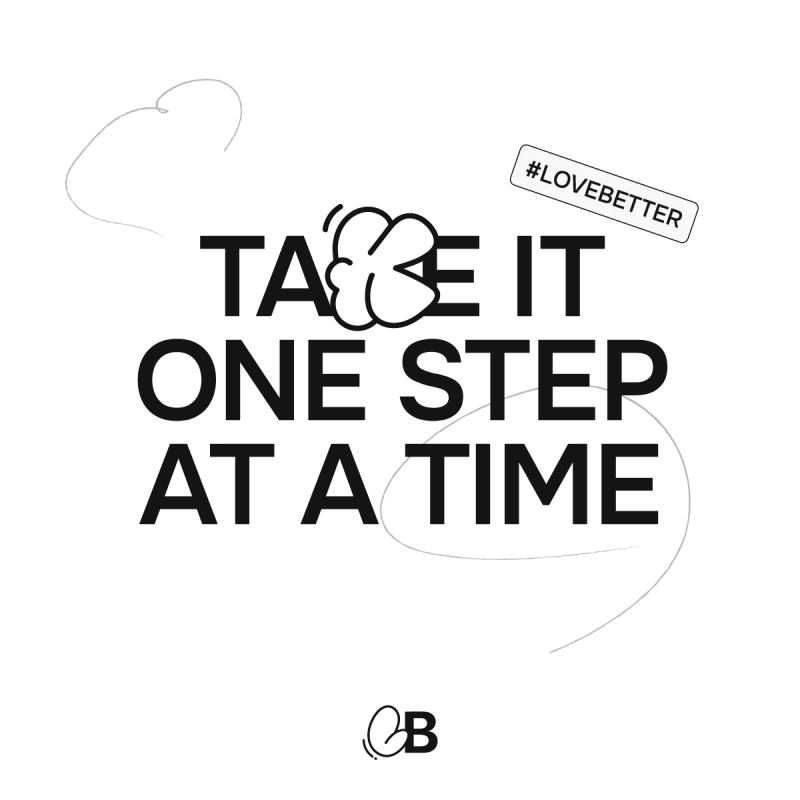 Take it one step at a time