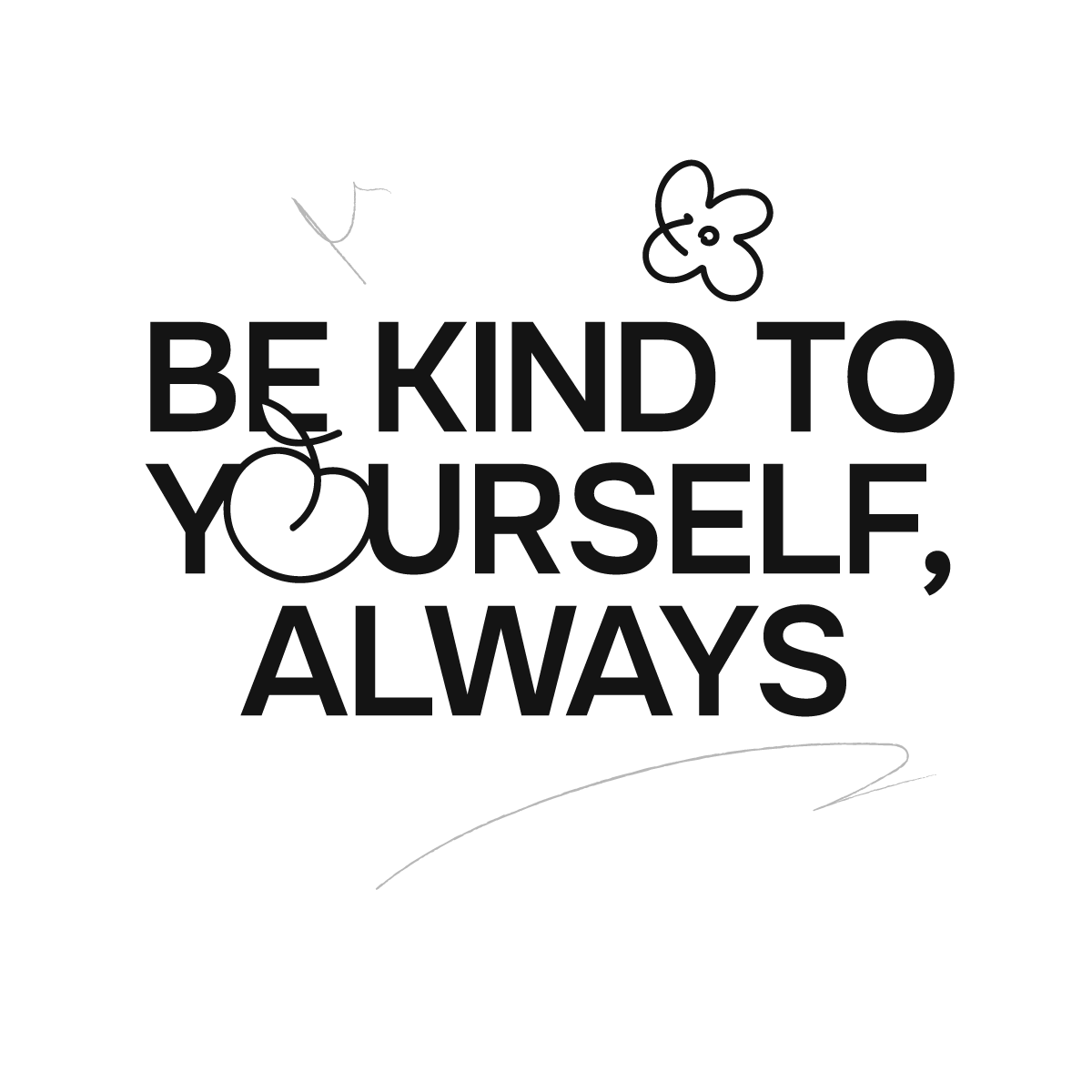 Love Better Loading Screen Affirmation be kind to yourself always