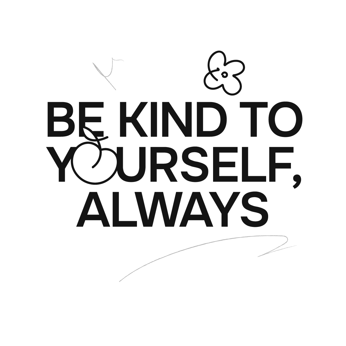 Love Better Loading Screen Affirmation be kind to yourself always