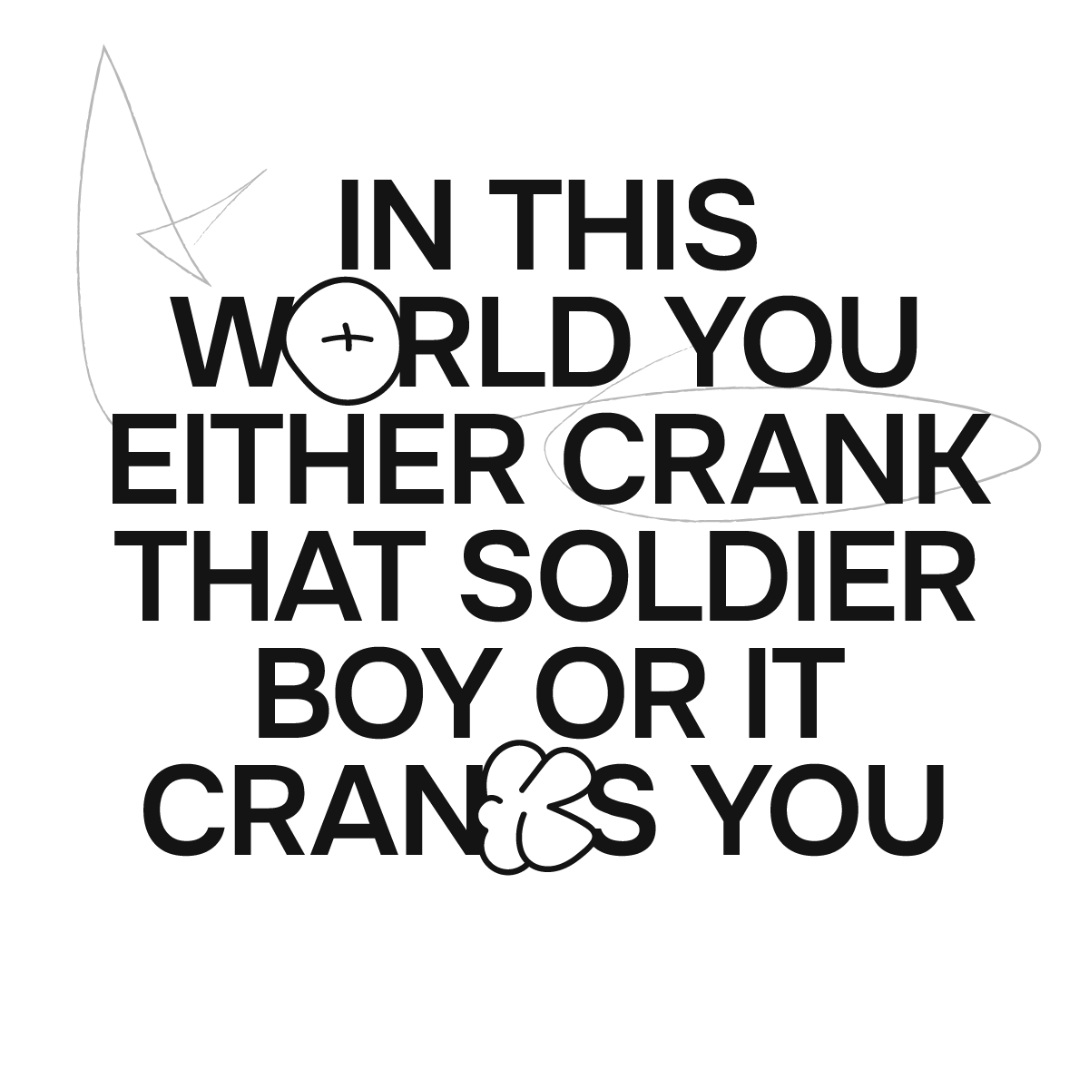 Love Better Loading Screen Affirmation in this world you either crank that soldier boy or it cranks you