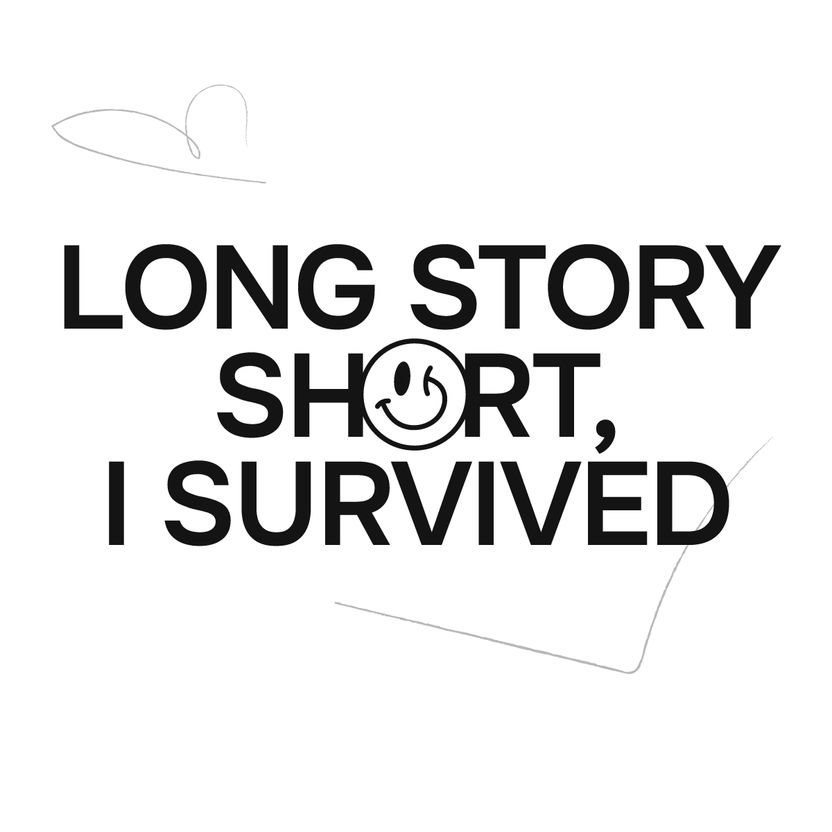Love Better Loading Screen Affirmation long story short I survived