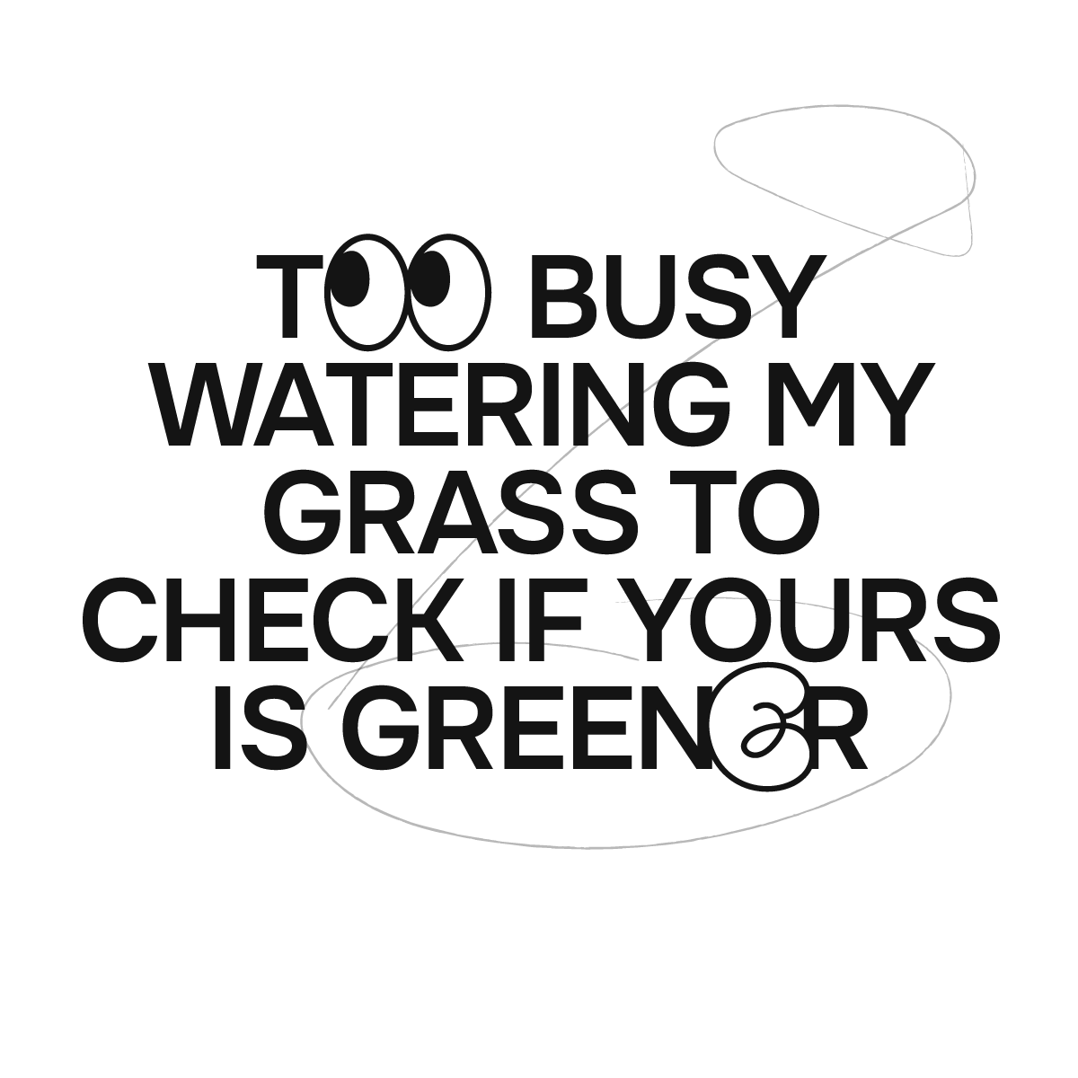 Love Better Loading Screen Affirmation too busy watering my grass to check if yours is greener